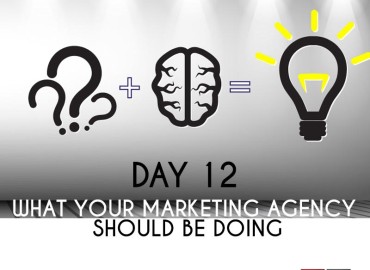 What Your Marketing Agency Should Be Doing… (Day 12)