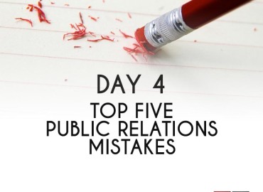 Top 5 Public Relations Mistakes (Day 4)
