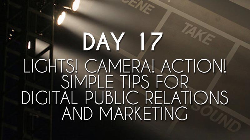 Lights!  Camera! Action!  Simple tips for Vlogging for Digital Public Relations (Day 17)