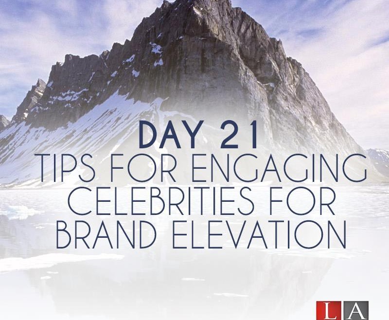 Tips for Engaging Celebrities for Brand Elevation (Day 21)